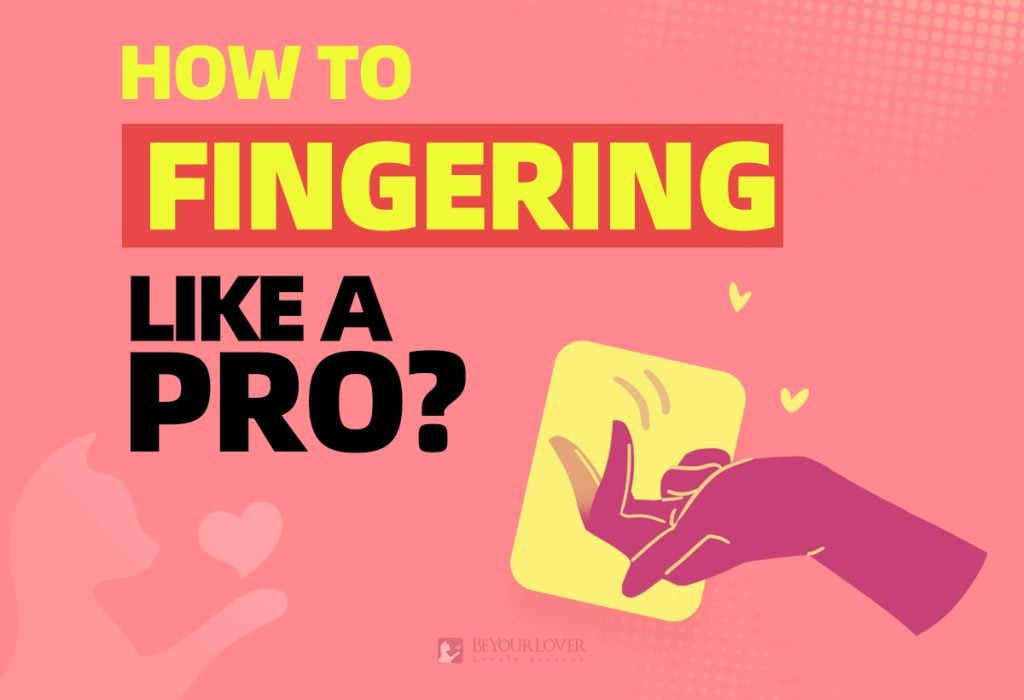 Using fingers to achieve an orgasm feels way better than it seems!
Learn more tips in this guide about genital fondling–whether you’re a man or a woman. 

