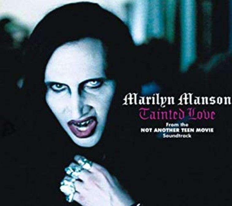 Tainted Love by Marilyn Manson