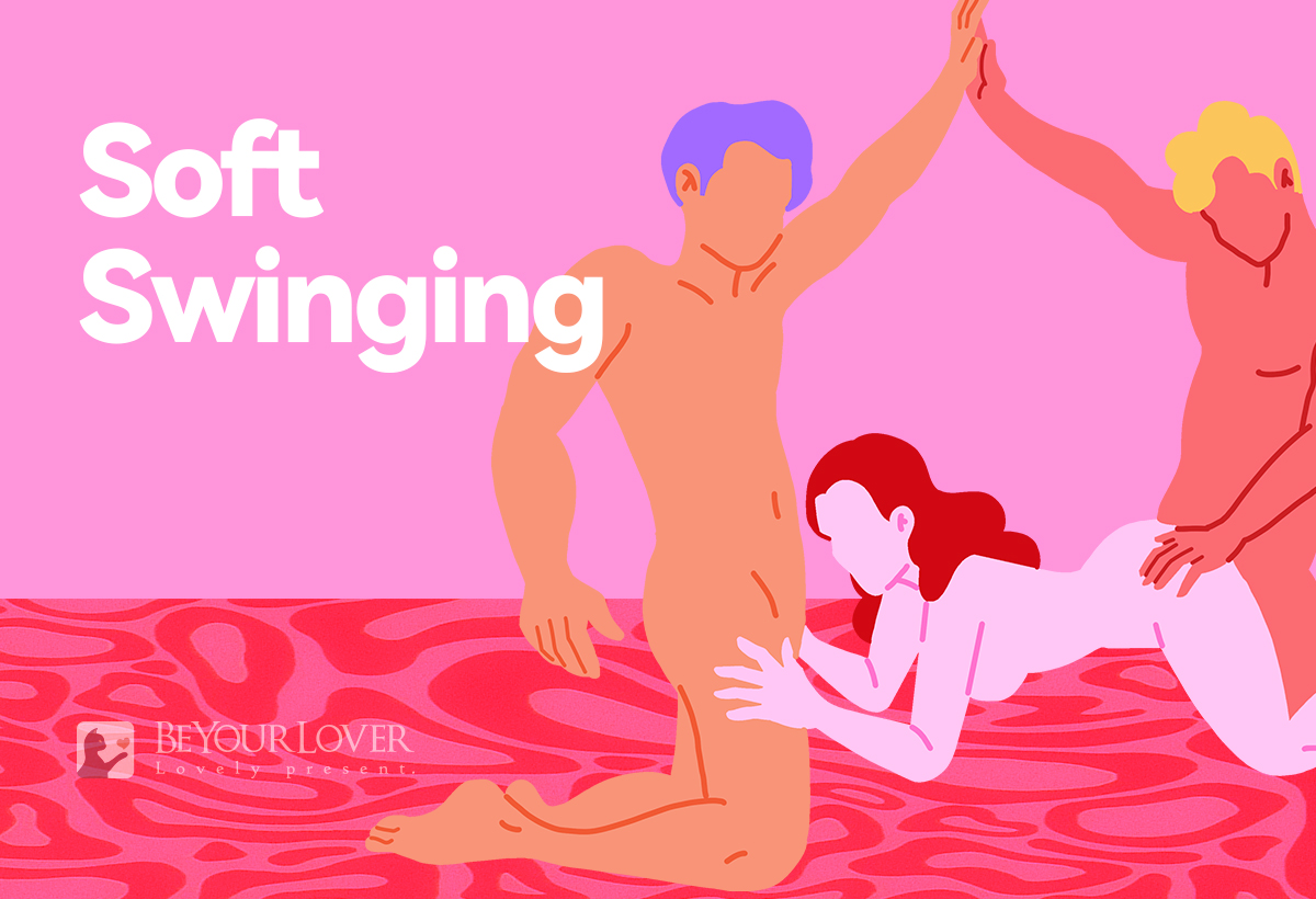 soft swinging, soft-swapping, relationships, sex life, spice up relationships, sexual tips, key parties, swinger parties, couple’s sex life, open relationship, open sex life, throuple, threesome