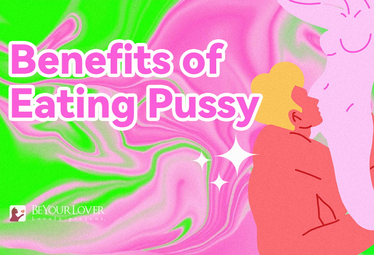 Benefits of Eating Pussy