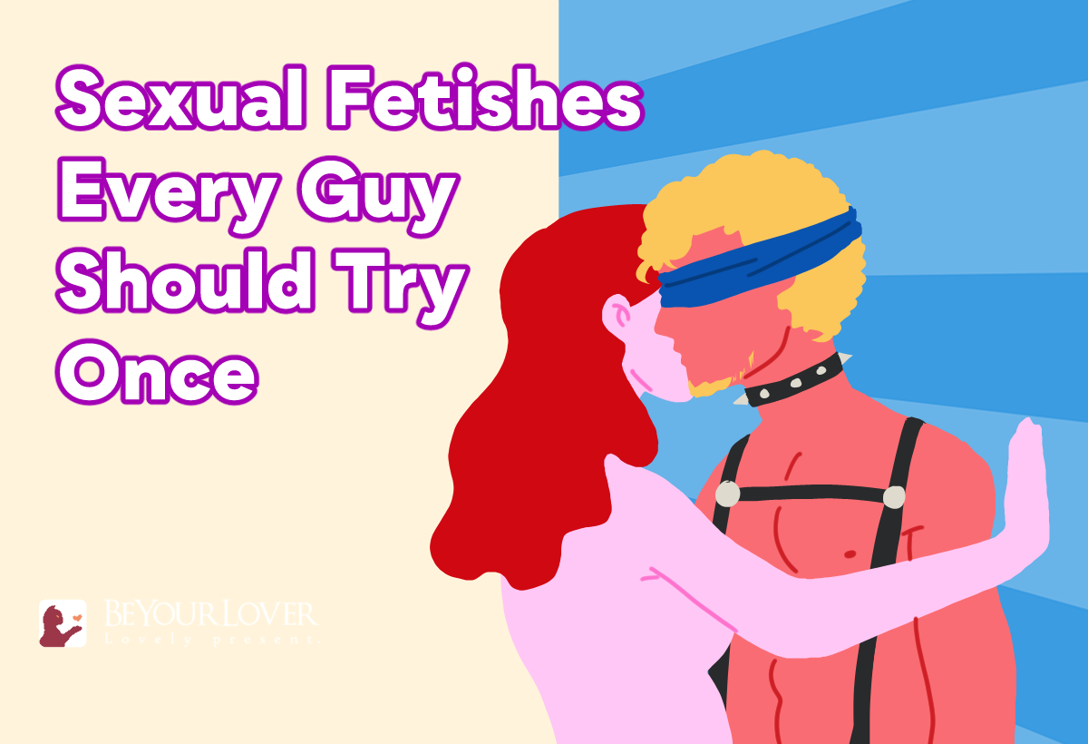 Sexual Fetishes Every Guy Should Try Once