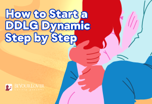 I Want To Try DDLG With My Partner, But I Don’t Know How To