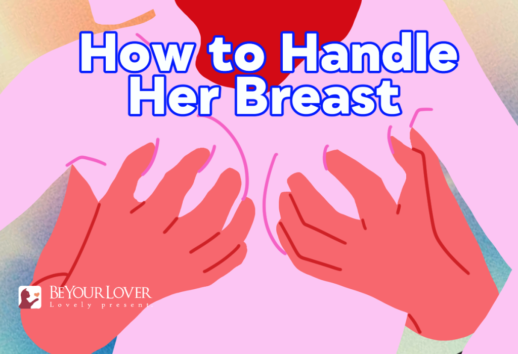 How to Handle Her Breast