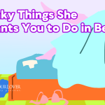 Kinky Things She Wants You to Do in Bed
