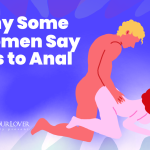 why Some Women Say Yes to Anal