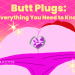 Butt Plugs Everything You Need to Know