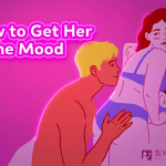 How to Get Her In The Mood