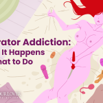 Vibrator Addiction Why It Happens & What to Do