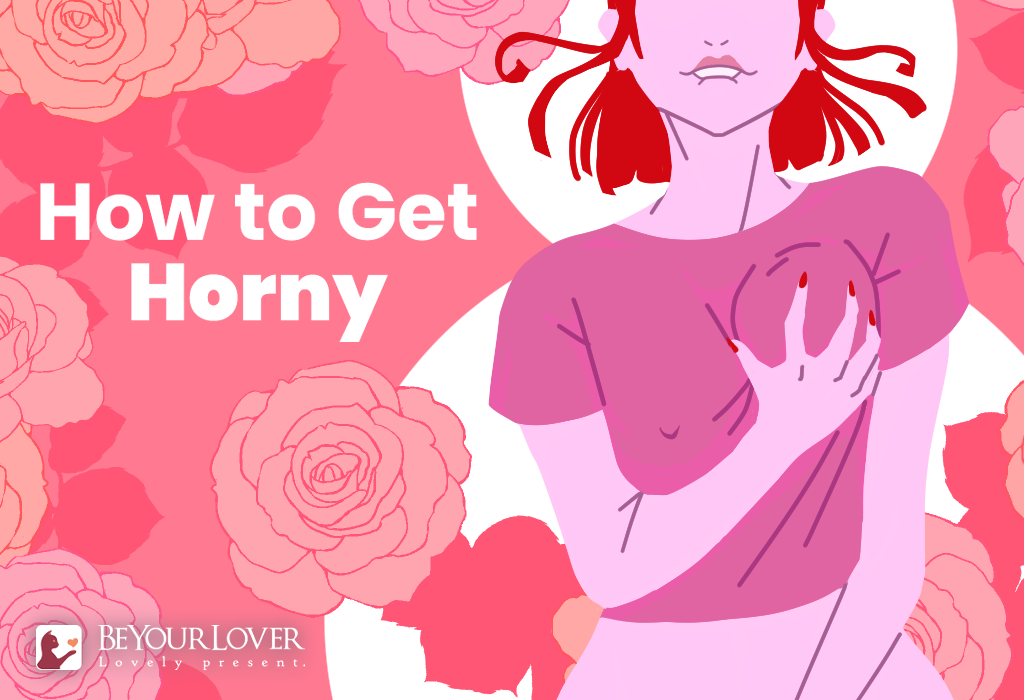 How to Get Horny