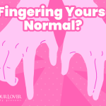 Is Fingering Yourself Normal