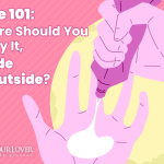 Lube 101 Where Should You Apply It, Inside or Outside