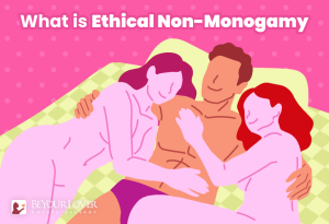 What is Ethical Non-Monogamy? It’s Not Cheating, But an Extra Space for Love